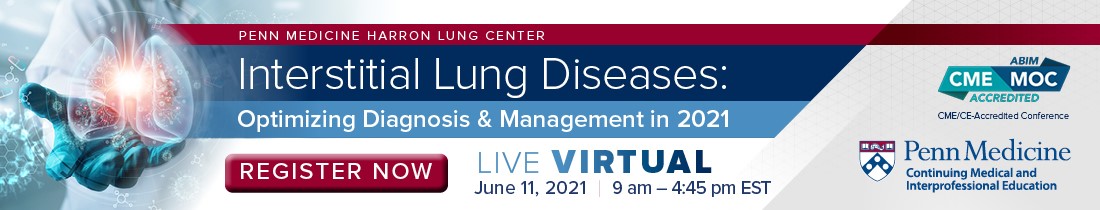 Interstitial Lung Diseases: Optimizing Diagnosis and Management in 2021 Banner